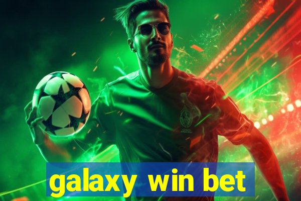 galaxy win bet